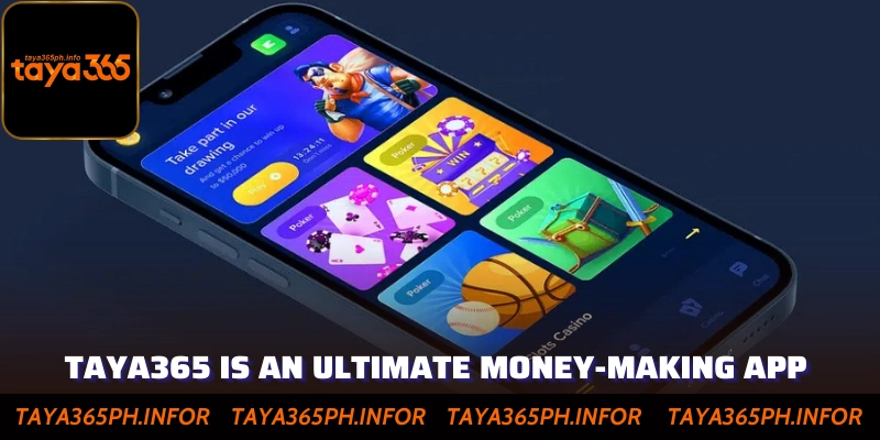 Taya365 is an ultimate money-making app
