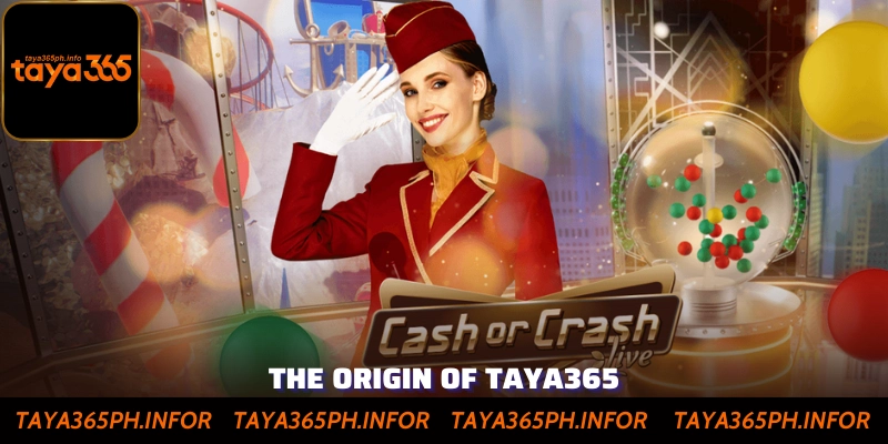 The Origin of Taya365