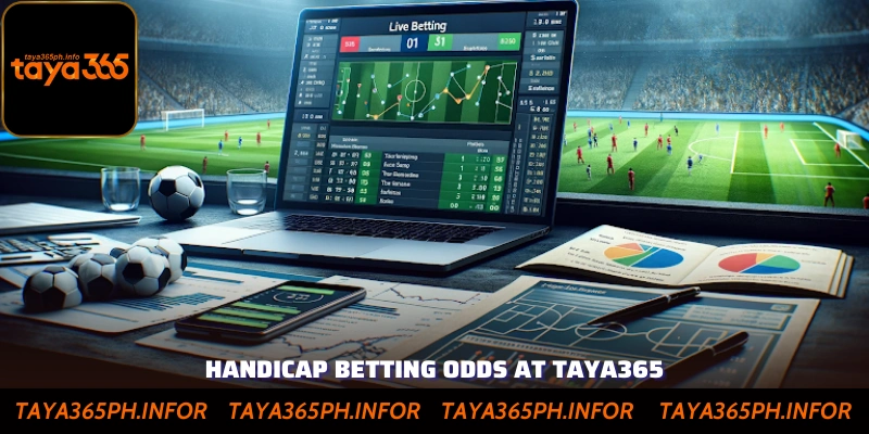 Handicap Betting Odds at Taya365: A Comprehensive Guide